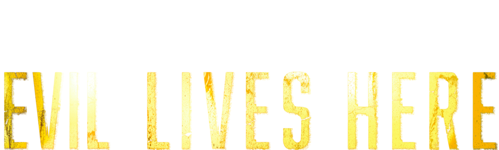 Evil Lives Here