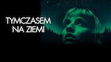 Tymczasem na Ziemi