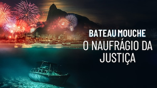 Assista Bateau Mouche: O Naufrágio da Justiça Temporada 1 Episódio 3 ...