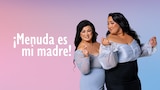 ¡Menuda es mi madre!
