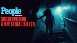 People Magazine: Sobrevivendo a Um Serial Killer