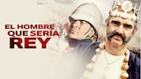 El Hombre Que Sería Rey