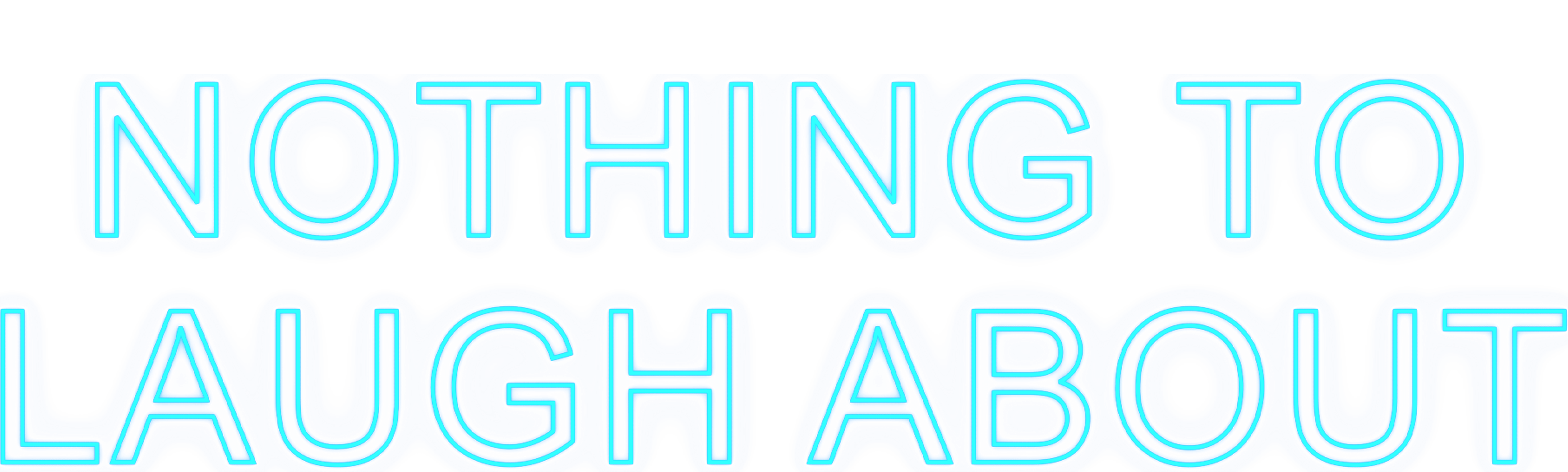 Nothing to Laugh About