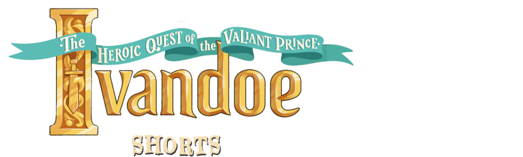 The Heroic Quest of the Valiant Prince Ivandoe Shorts