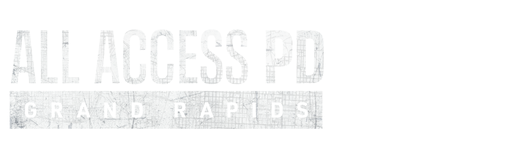 All Access PD: Grand Rapids