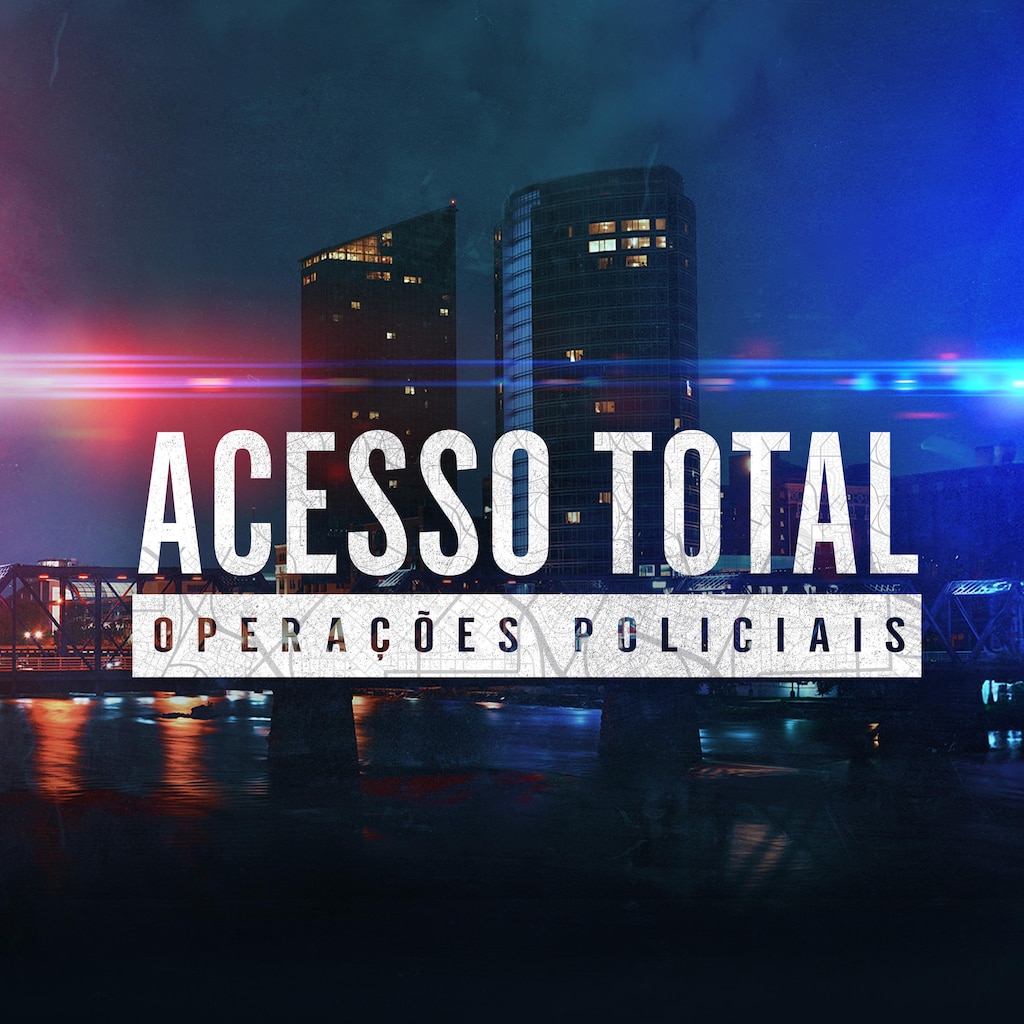 Acesso Total: Operações Policiais