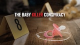 The Baby Killer Conspiracy