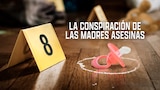 La conspiración de las madres asesinas
