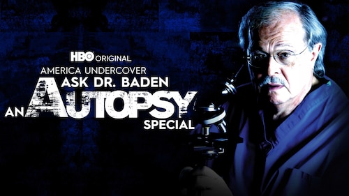 Watch America Undercover: Ask Dr. Baden: An Autopsy Special (HBO) | Max