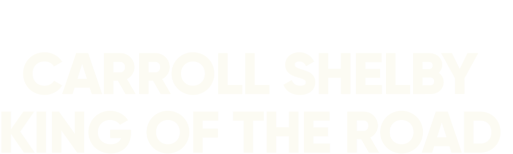 Carroll Shelby "King of the Road"