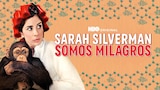 Sarah Silverman: Somos Milagros