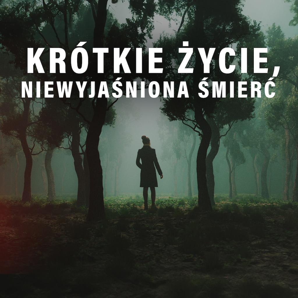 Krótkie życie, niewyjaśniona śmierć