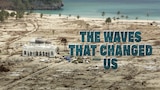 The Waves That Changed Us