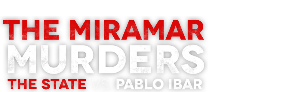 The Miramar Murders: The State Vs. Pablo Ibar
