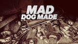 Mad Dog Made