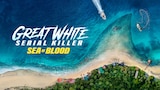 Great White Serial Killer: Sea of Blood