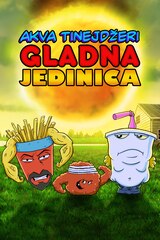 Akva tinejdžeri: Gladna jedinica