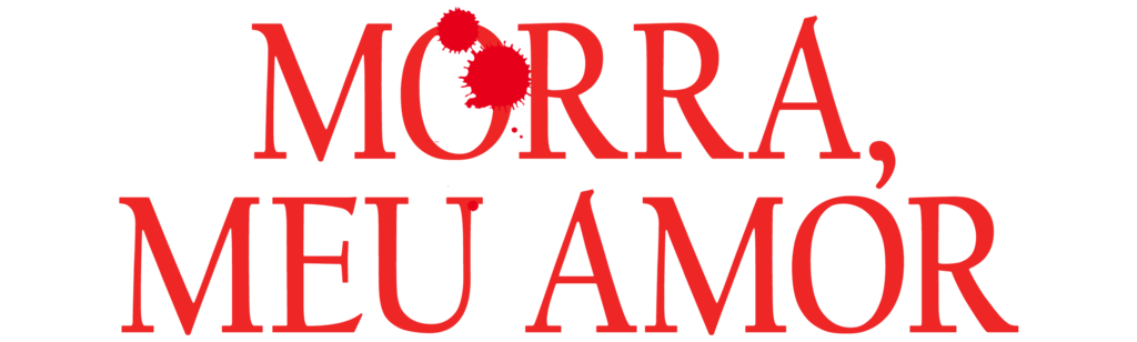 Morra, Meu Amor