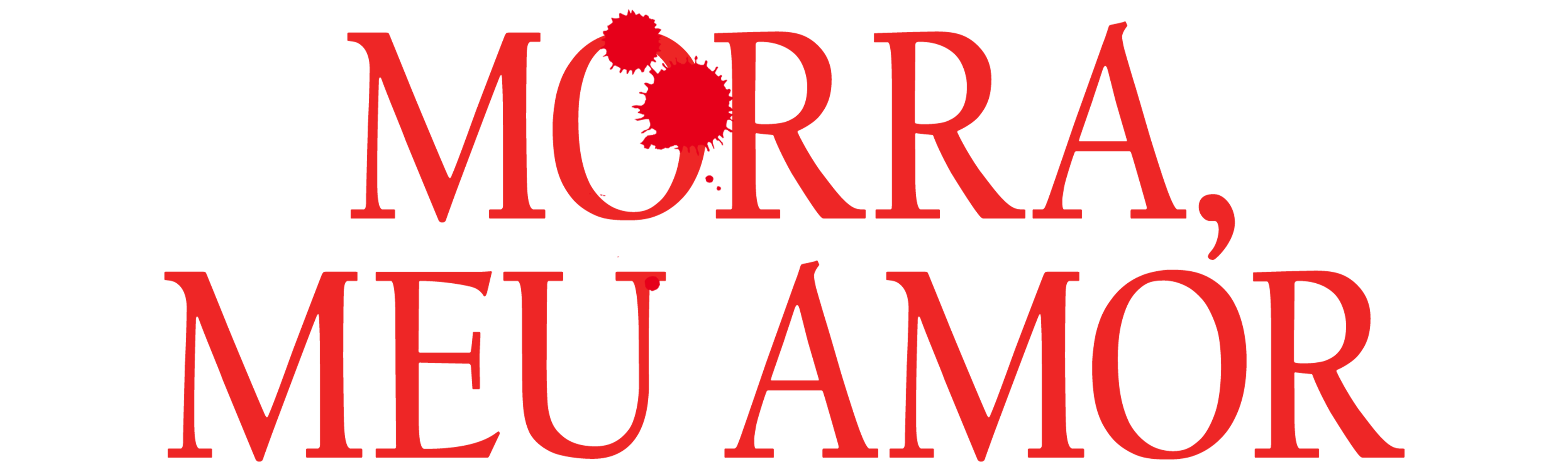Morra, Meu Amor