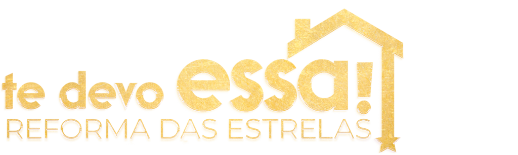 Te Devo Essa! Reforma das Estrelas