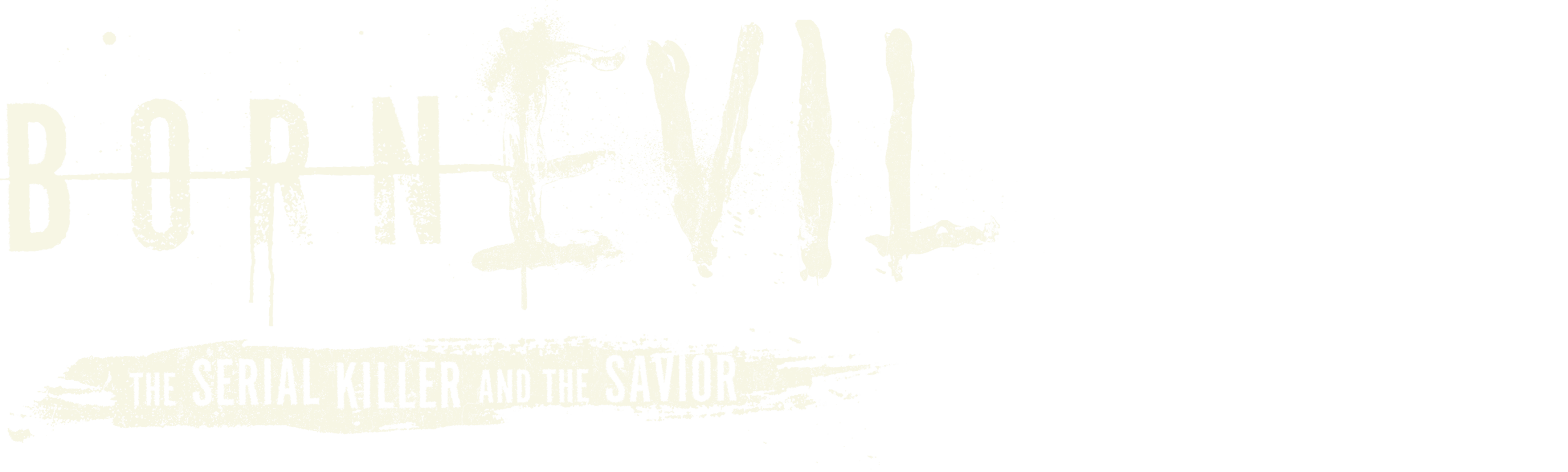 Born Evil: The Serial Killer and the Savior