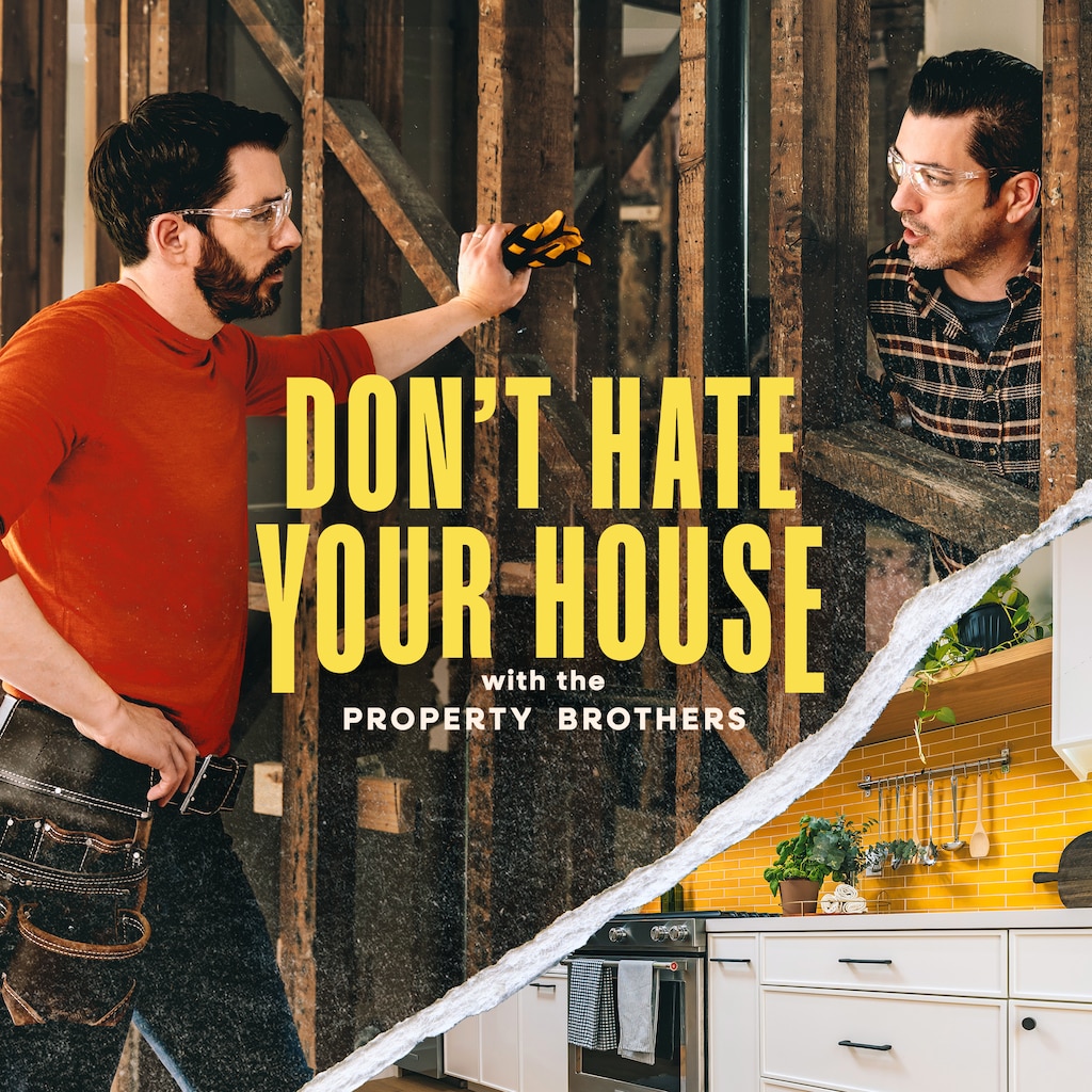 Don't Hate Your House With the Property Brothers