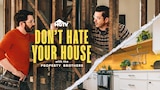 Don't Hate Your House With the Property Brothers