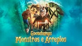 Goosebumps: Monstros e Arrepios