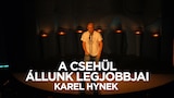 A Csehül állunk legjobbjai -  Karel Hynek