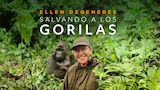 Ellen DeGeneres: Salvando a los Gorilas