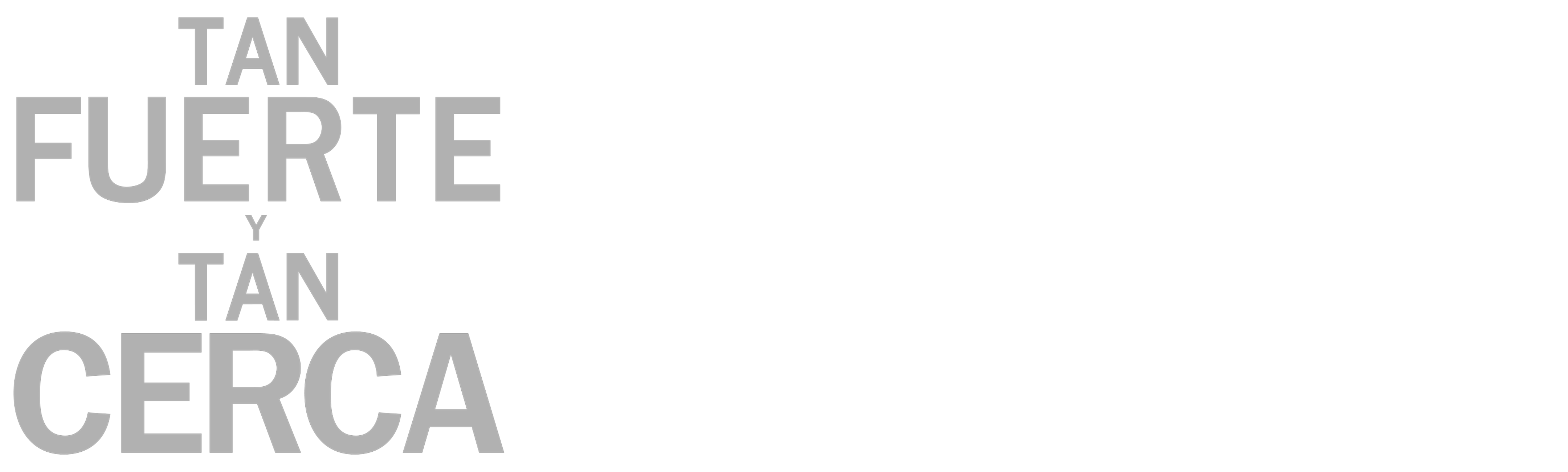 Tan Fuerte y Tan Cerca