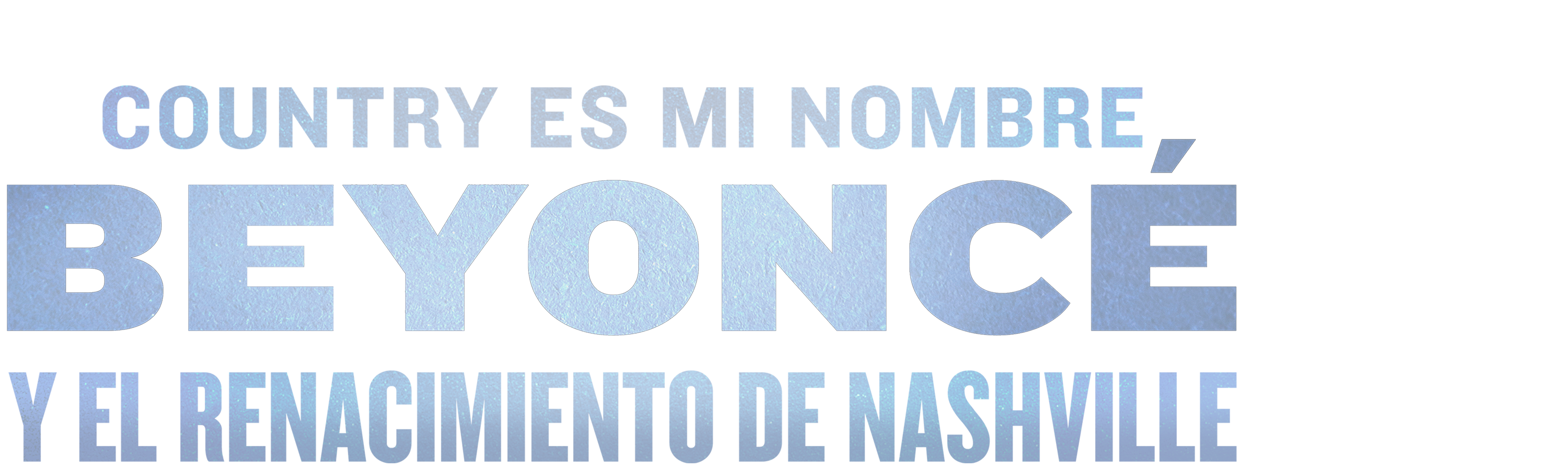 Country Es Mi Nombre: Beyoncé y el Renacimiento de Nashville