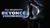 Call me country: Beyoncé și Renașterea Nashville