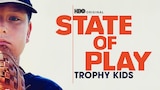 State Of Play: Trophy Kids