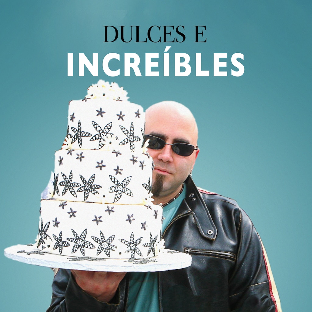 Dulces e increíbles