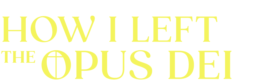 How I Left the Opus Dei