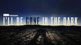 I'll Be Gone in the Dark