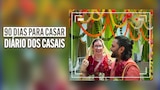 90 Dias Para Casar: Diário dos Casais