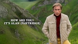 How Are You? It's Alan (Partridge)