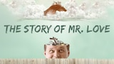 The Story of Mr. Love