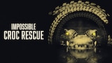 Impossible Croc Rescue