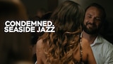 Condemned. Seaside Jazz