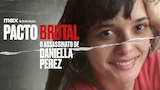 Pacto Brutal - O Assassinato de Daniella Perez
