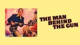 The Man Behind the Gun