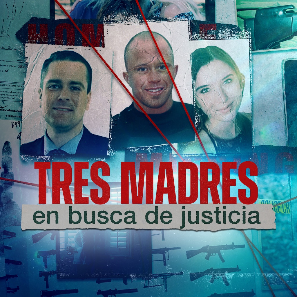 Tres madres en busca de justicia