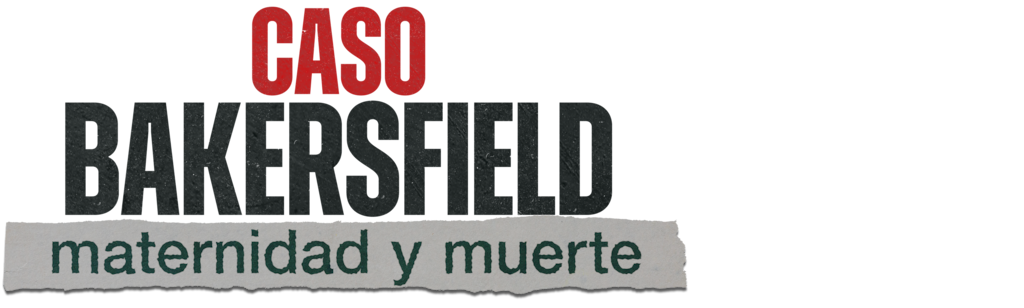 Caso Bakersfield: maternidad y muerte