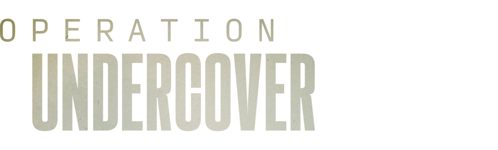 Operation Undercover