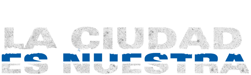 La Ciudad Es Nuestra
