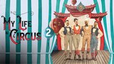 My Life Is a Circus