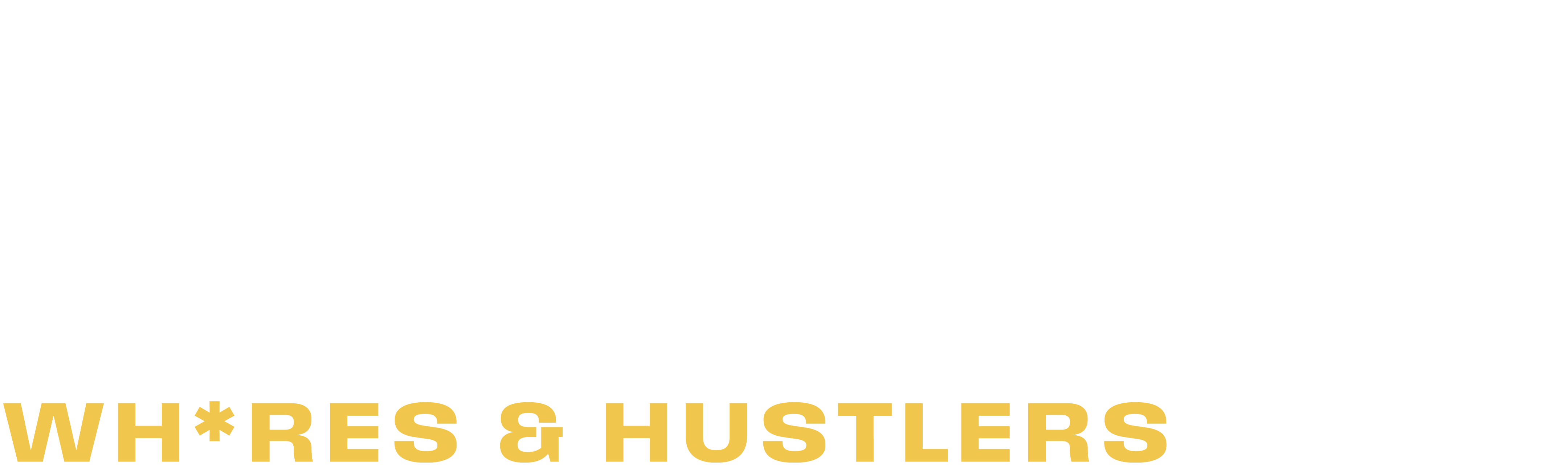 Black Widows: Wh*res & Hustlers